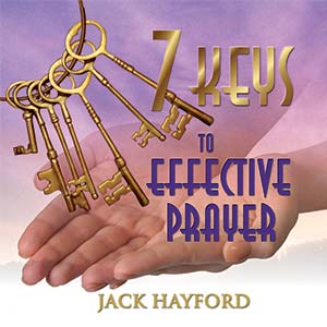 Seven Keys to Effective Prayer