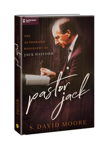 Pastor Jack: The Authorized Biography of Jack Hayford