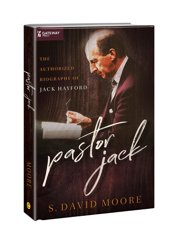 Pastor Jack: The Authorized Biography of Jack Hayford