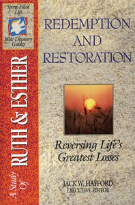 A Study of Ruth and Esther Redemption and Restoration: Reversing Life's Greatest Losses